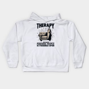 Therapy Because Punching People is Frowned Upon - mental health awareness Kids Hoodie